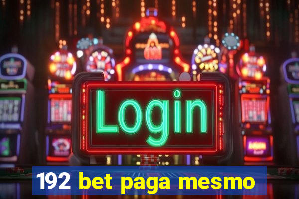 192 bet paga mesmo